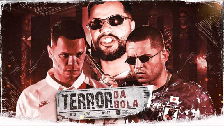 Terror da Bola –  DoisT, Lord e DK47