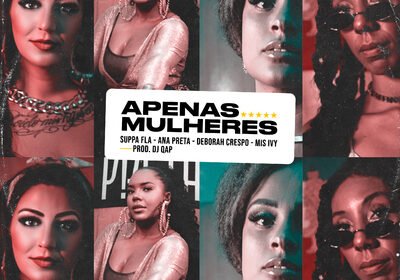 Suppa Fla, Ana Preta, Deborah Crespo e Mis ivy estão juntas no som ” Apenas mulheres”.