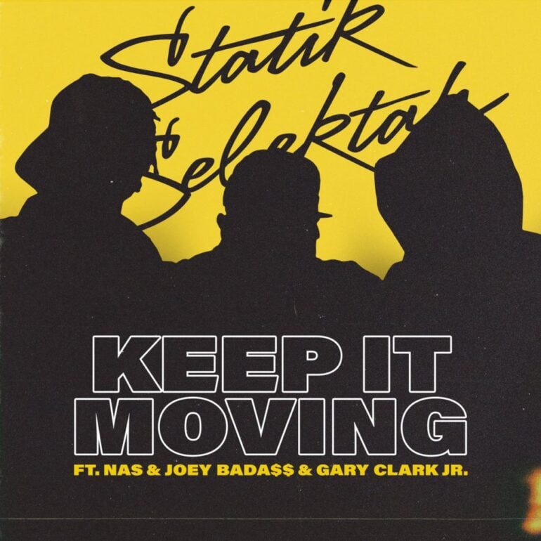 Musica Nova: Statik Selektah part. Nas, Joey Badass, Gary Clark Jr. “Keep It Moving”.