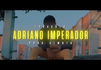 TyCaçula lança o videoclipe “Adriano Imperador” com produção do AZMUTH.