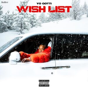 Yo Gotti chega pesado com sua “Wish List”.