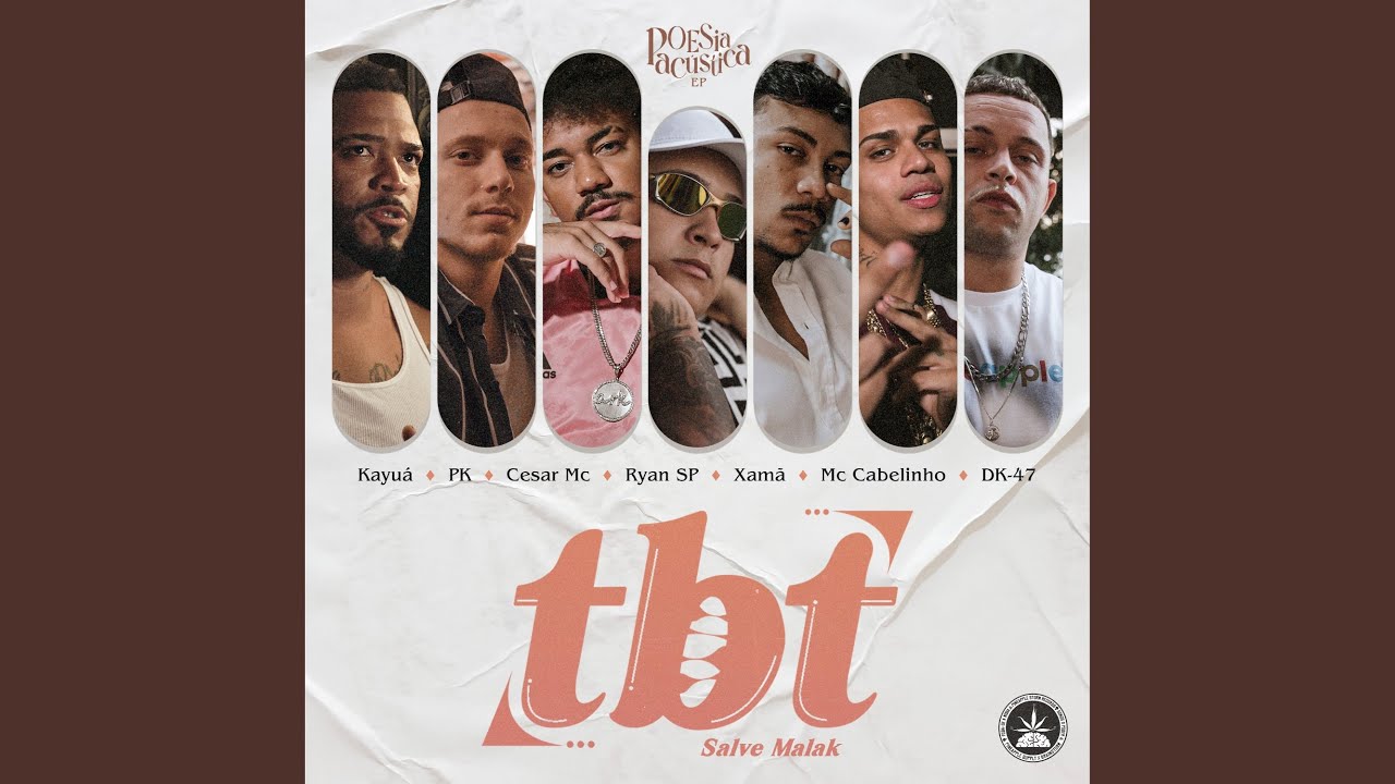 Poesia Acústica EP – #TBT​ – Xamã | Mc Ryan SP | DK47 | Kayuá | Cesar Mc | PK | Mc Cabelinho