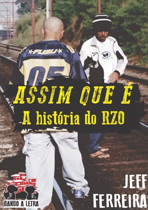 Escritor e pesquisador Jeff Ferreira abre Financiamento Coletivo  e tenta viabilizar o lançamento do livro Assim Que É! – A História do RZO.