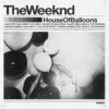 The Weeknd lança a versão original de House Of Balloons.