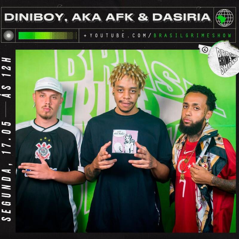 Brasil Grime Show lança o novo episódio com  DINIBOY, AKA AFK & DASIRIA.