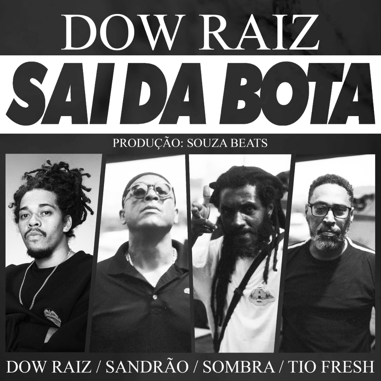 Dow Raiz lança a faixa “Sai da Bota” com Sombra, Sandrão RZO e Tio Fresh