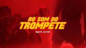 Qxó lança seu novo single “Ao Som do Trompete”  com participação de Lis Mc