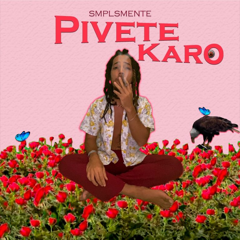 Pivete Karo lança seu novo single “Smplsmente” ; assista o videoclipe