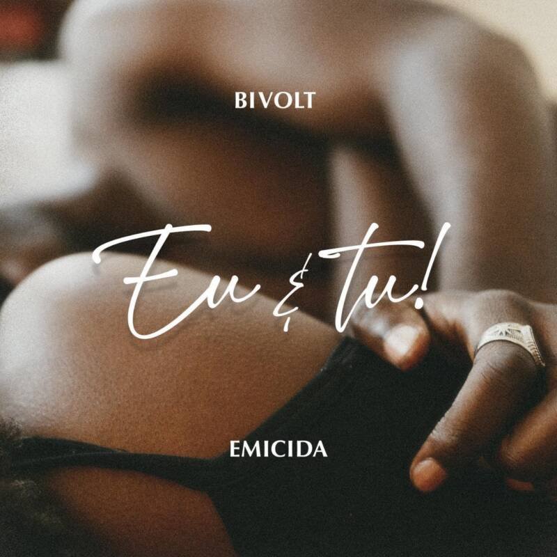 Bivolt e Emicida fazem parceria inédita na faixa e clipe de “Eu & Tu!”