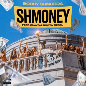 Bobby Shmurda, Quavo & Rowdy Rebel juntos no single “Shmoney”