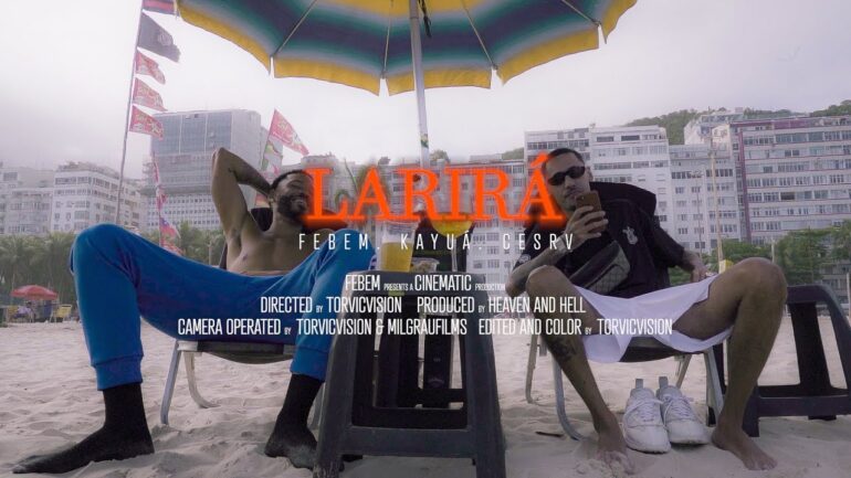 Febemlança o videoclipe “Larirá” com participaçãode  Kayuá e produção de  Cesrv.