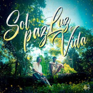 Angola e Tiago Mac estão juntos para trazer “Sol, Paz Luz e Vida”, sob produção musical de Nathan no Beat