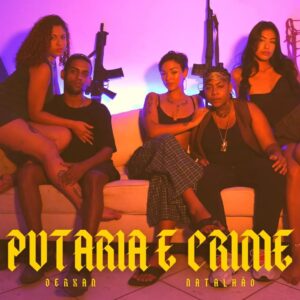 Natalhão e Derxan estão juntos no lançamento do videoclipe de “PUTARIA E CRIME”, sob produção musical de U.GOT e Biduzen