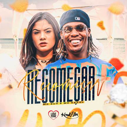 Falando de amor, MC Kekel e  MC Suh lançam o single “Recomeçar”