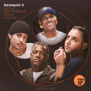 SóCiro, Pelé Milflows, Olívia e San Joe juntos em “Xavequin 2”