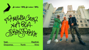 Duquesa, Yunk Vino e Rashid estão juntos em  “A Música Cria, A Rua Transforma” com produção do DJ Cia