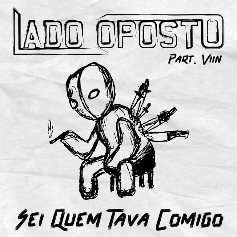 Lado Oposto lança seu novo single “Sei Quem Tava Comigo” com participação de Viin