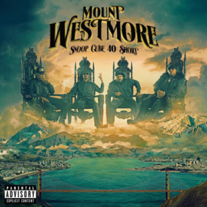 Snoop Dogg, Ice Cube, E-40 e Too $hort são Mount Westmore e lançam álbum de estreia