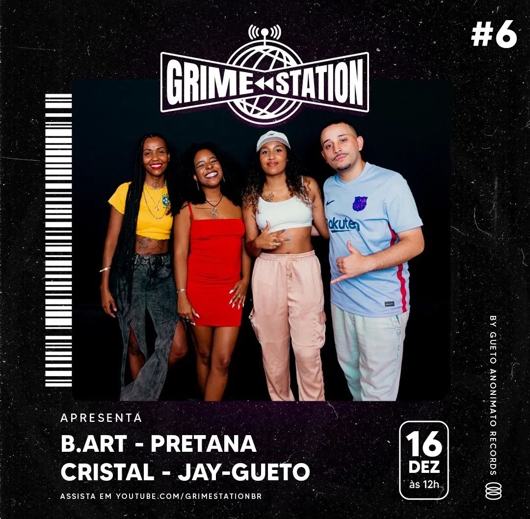 Grime Station traz ao ar o último episódio de sua primeira temporada com b.art, Pretana, Cristal e Jay-Gueto