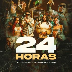 WC no Beat lança o novo single “24 Horas” com participação de N.I.N.A e Hyperanhas