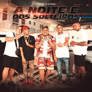 Kevin O Chris, MC PG, DJ Alex da Baixada, MC CAJA e Mity,  estão juntos no single  “A Noite é dos Solteiros”