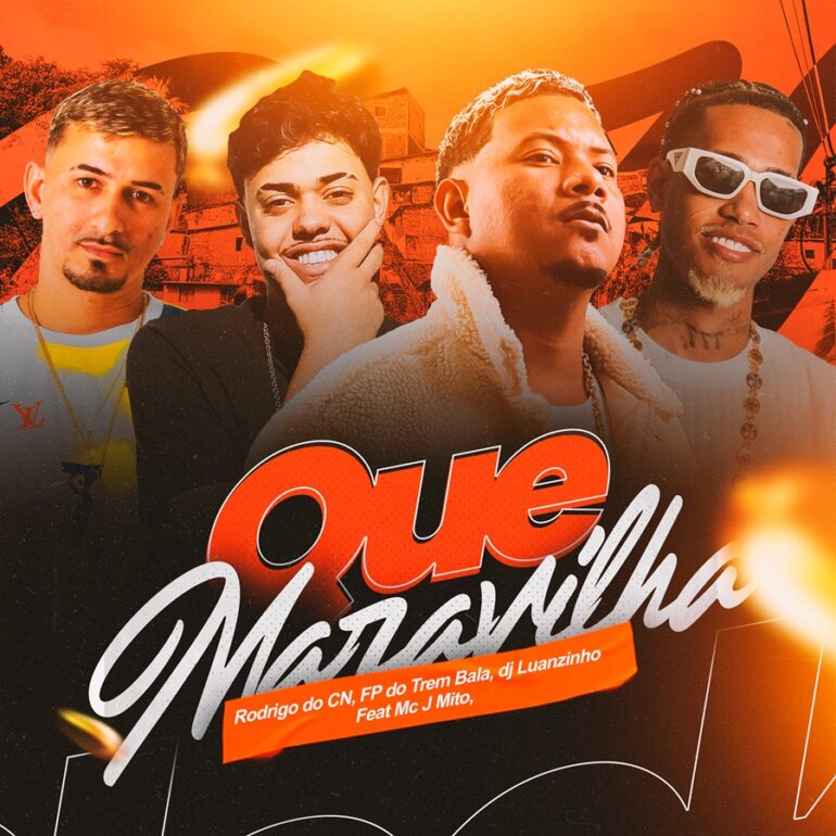 “Que Maravilha”: FP do Trem Bala lança single em parceria com MC J Mito e Rodrigo CN